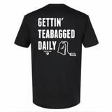 Getting teabagged 
gettin teabagged 
Gettin' Teabagged Daily 
Gettin' Teabagged Daily Shirt 
Funny Tea shirts
funny shirts 
tea is life 
funny t-shirts