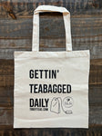 Gettin Teabagged Daily Tote